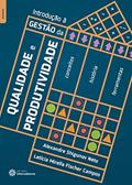 Ler Introdução à gestão da qualidade e produtividade:: conceitos, história e ferramentas, do autor Alexandre Shigunov Neto; Letícia Mirella Fischer Campos Ler Introdução à gestão da qualidade e produtividade:: conceitos, história e ferramentas, do autor Alexandre Shigunov Neto; Letícia Mirella Fischer Campos