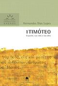 Ler 1 Timóteo: O pastor, sua vida e sua obra (Comentários expositivos Hagnos), do autor Hernandes Dias Lopes