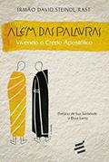 Ler Além das Palavras: Vivendo o credo apostólico, do autor Irmão David Steindl-Rast Ler Além das Palavras: Vivendo o credo apostólico, do autor Irmão David Steindl-Rast