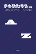 Ler Este é o meu credo, do autor Carlos Fuentes