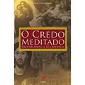 Ler O credo meditado: Professando a fé católica, do autor Paulo Henriques Ler O credo meditado: Professando a fé católica, do autor Paulo Henriques