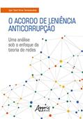 Ler O Acordo de Leniência Anticorrupção: Uma Análise sob o Enfoque da Teoria de Redes, do autor Igor Sant'Anna Tamasauskas