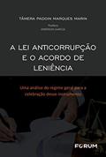 Ler A Lei Anticorrupção e o Acordo de Leniência: Uma análise do Regime Geral para a Celebração desse Instrumento, do autor Tâmera Padoin Marques Marin