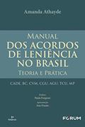 Ler Manual dos Acordos de Leniência no Brasil teoria e prática: teoria e prática CADE, BC, CVM, CGU, AGU, TCU, MP, do autor Amanda Athayde