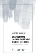 Ler Elementos Indispensáveis às Leniências: o exemplo do CADE, do autor Victor Rufino