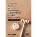 Ler Acordo de Leniência na Lei de Improbidade Administrativa e na Lei Anticoeeupção. 2018, do autor Kleber Bispo dos Santos Ler Acordo de Leniência na Lei de Improbidade Administrativa e na Lei Anticoeeupção. 2018, do autor Kleber Bispo dos Santos