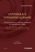 Ler Controle e consensualidade: Fundamentos para o controle consensual da Administração Pública (TAG, TAC, SUSPAD, acordos de leniência, acordos substitutivos e instrumentos afins), do autor Luciano Ferraz