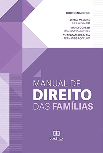 Ler Manual de Direito das Famílias, do autor Dimas Messias de Carvalho (Coord.);Maria Goreth Macedo Valadares (Coord.);Maia Fernandes Coelho (Coord.) Ler Manual de Direito das Famílias, do autor Dimas Messias de Carvalho (Coord.);Maria Goreth Macedo Valadares (Coord.);Maia Fernandes Coelho (Coord.)