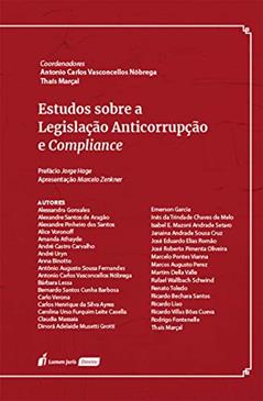 Estudos sobre a Legislação Anticorrupção e Compliance, do autor Vasconcellos Nóbrega, Antonio Carlos   (coord.)
Marçal, Thaís  (coord.)
Vários autores.
