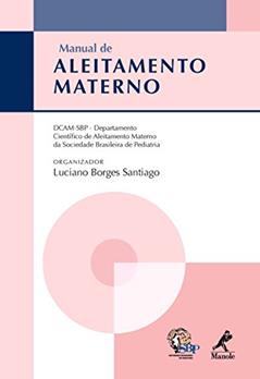 Manual de Aleitamento Materno, do autor Luciano Borges (coord.) Santiago