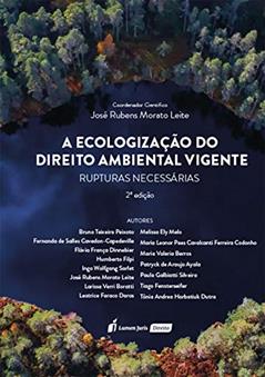 A Ecologização do Direito Ambiental Vigente: Rupturas Necessárias, 2ª edição, do autor José  (coord.). Vários autores. Rubens Morato Leite