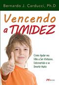 Ler Vencendo a Timidez: Como Ajudar seu Filho a ser Afetuoso, Extrovertido e se Divertir Muito, do autor Bernardo J. Carducci Ler Vencendo a Timidez: Como Ajudar seu Filho a ser Afetuoso, Extrovertido e se Divertir Muito, do autor Bernardo J. Carducci
