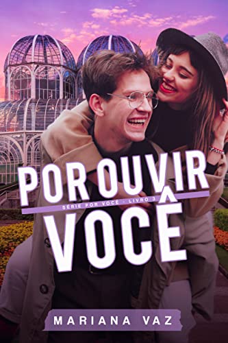 Ler Por Ouvir Você (Série Por Você Livro 3), do autor Mariana Vaz