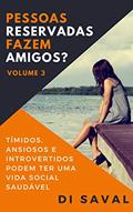 Ler Pessoas Reservadas Fazem Amigos?: Tímidos, Ansiosos e Introvertidos podem ter uma vida social saudável, do autor Di Saval