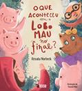 Ler O que Aconteceu com o Lobo Mau, no Final?, do autor Renata Morbeck Coelho Oliveira Ler O que Aconteceu com o Lobo Mau, no Final?, do autor Renata Morbeck Coelho Oliveira