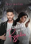 Ler A Garota Que Me Rejeitou: LIVRO ÚNICO, do autor Evy Maciel