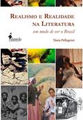 Ler Realismo e Realidade na Literatura: um modo de ver o Brasil, do autor Tânia Pellegrini