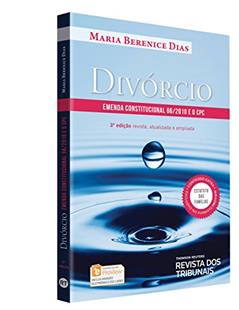 Divórcio. Emenda Constitucional 66/2010 E O Cpc, do autor Maria Berenice Dias