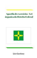 Ler Apostila de exercícios+ Lei ôrganica do Distrito Federal Atualizada Emenda nº 114, de 09/09/2019, do autor Léo Cardoso Ler Apostila de exercícios+ Lei ôrganica do Distrito Federal Atualizada Emenda nº 114, de 09/09/2019, do autor Léo Cardoso