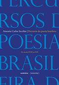 Ler Percursos da poesia brasileira: Do século XVIII ao século XXI, do autor Antonio Carlos Secchin
