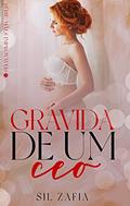Ler Grávida de um CEO - Mães Improváveis 3 (Livro Único), do autor Sil Zafia