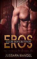 Ler EROS : Série Clube dos Cretinos, do autor Jussara Manoel; Sil Zafia Ler EROS : Série Clube dos Cretinos, do autor Jussara Manoel; Sil Zafia