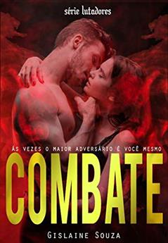 Combate (Lutadores Livro 3), do autor Gislaine Souza