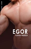 Ler EGOR (ANTOLOGIA ENCANTADA LUTADOR), do autor Flávia Padula