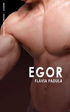 EGOR (ANTOLOGIA ENCANTADA LUTADOR), do autor Flávia Padula