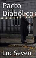 Ler Pacto Diabólico, do autor Luc Seven Ler Pacto Diabólico, do autor Luc Seven
