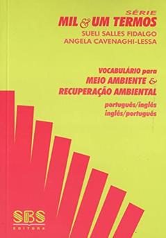 Vocabulário Para Meio Ambiente & Recuperação Ambiental. Português-Inglês / Inglês-Português, do autor Sueli Salles Fidalgo; Angela Cavenaghi-Lessa