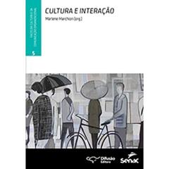 Cultura e interação, do autor Alexandre de Pádua Carrieri; Alfredo Rodrigues Leite da Silva; António Fidalgo; Cleusa Maria Andrade Scroferneker; Gisela Gonçal