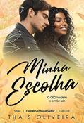 Ler MINHA ESCOLHA : O CEO herdeiro e a mãe solo (DESTINO INESPERADO Livro 3), do autor Thais Oliveira