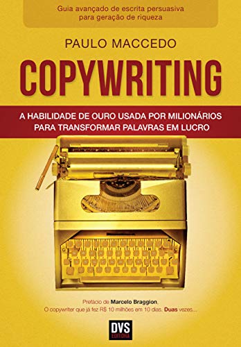 Ler Copywriting - Volume 2: A habilidade de ouro usada por milionários para transformar palavras em lucro, do autor Paulo Maccedo