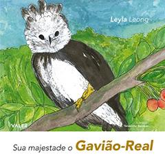 Sua majestade o Gavião-Real, do autor Leyla Leong