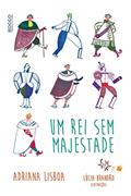 Ler Um rei sem majestade, do autor Adriana Lisboa Ler Um rei sem majestade, do autor Adriana Lisboa