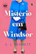 Ler Mistério em Windsor (Vol. 1 Série Sua Majestade, a rainha, investiga), do autor S. J. Bennett Ler Mistério em Windsor (Vol. 1 Série Sua Majestade, a rainha, investiga), do autor S. J. Bennett