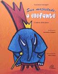 Ler Sua majestade, o elefante: Contos africanos, do autor Luciana Savaget