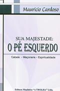 Ler Sua Majestade. O Pé Esquerdo, do autor Mauricio Cardoso