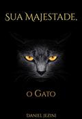 Ler Sua Majestade, o Gato, do autor Daniel Jezini