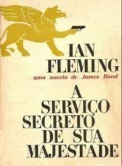 A Serviço Secreto de Sua Majestade, do autor Ian Fleming