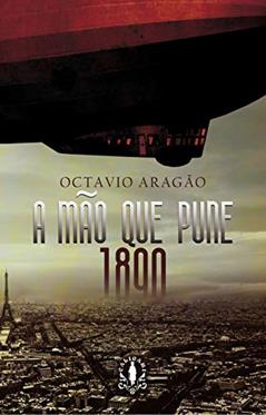 A Mão que Pune - 1890, do autor Octavio Aragão