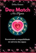 Ler Deu Match: Encontrando a compatibilidade no universo dos signos, do autor Drika Gomes Ler Deu Match: Encontrando a compatibilidade no universo dos signos, do autor Drika Gomes