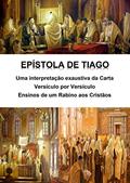 Ler Epístola de Tiago - Uma interpretação exaustiva da carta - Versículo por Versículo: Ensinos de um Rabino aos Cristãos, do autor Alefe Luís Pinto Ler Epístola de Tiago - Uma interpretação exaustiva da carta - Versículo por Versículo: Ensinos de um Rabino aos Cristãos, do autor Alefe Luís Pinto