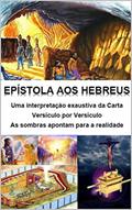 Ler Epístola aos Hebreus - Uma interpretação exaustiva da carta - versículo por versísulo: As sombras apontam para a realidade, do autor Alefe Luís Pinto Ler Epístola aos Hebreus - Uma interpretação exaustiva da carta - versículo por versísulo: As sombras apontam para a realidade, do autor Alefe Luís Pinto