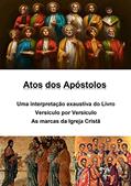 Ler Atos dos Apóstolos: uma interpretação exaustiva do livro: Versículo por Versículo - As marcas da Igreja Cristã, do autor Alefe Luís Pinto Ler Atos dos Apóstolos: uma interpretação exaustiva do livro: Versículo por Versículo - As marcas da Igreja Cristã, do autor Alefe Luís Pinto
