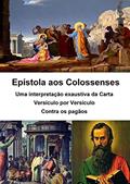 Ler Epístola aos Colossenses - uma interpretação exaustiva da carta - versículo por versículo: Contra os Pagãos, do autor Alefe Luís Ler Epístola aos Colossenses - uma interpretação exaustiva da carta - versículo por versículo: Contra os Pagãos, do autor Alefe Luís