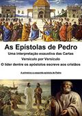 Ler As epístolas de Pedro: uma interpretação exaustiva das cartas: Versículo por Versículo - O líder dentre os apóstolos escreve aos cristãos, do autor Alefe Luís Pinto