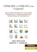 Ler CMMI-DEV e CMMI-SVC em Conjunto?: Resultados obtidos Na Aplicação Pioneira em 3 organizações no ecossistema de Maringá-PR, do autor Ana Rouiller; Renata Moreira Ler CMMI-DEV e CMMI-SVC em Conjunto?: Resultados obtidos Na Aplicação Pioneira em 3 organizações no ecossistema de Maringá-PR, do autor Ana Rouiller; Renata Moreira