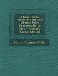 Ler O Brasil Social: Vistas Syntheticas Obtidas Pelos Processos de Le Play, do autor Sylvio Romero-Filho Ler O Brasil Social: Vistas Syntheticas Obtidas Pelos Processos de Le Play, do autor Sylvio Romero-Filho